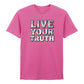 Live Your Truth Vivid Holographic Slogan Unisex T-Shirt Pride Day LGBTQ