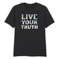 Live Your Truth Vivid Holographic Slogan Unisex T-Shirt Pride Day LGBTQ