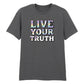 Live Your Truth Vivid Holographic Slogan Unisex T-Shirt Pride Day LGBTQ