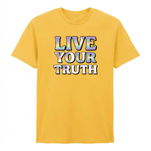 Live Your Truth Vivid Holographic Slogan Unisex T-Shirt Pride Day LGBTQ