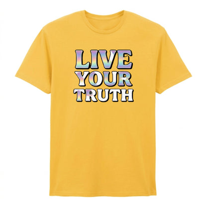 Live Your Truth Vivid Holographic Slogan Unisex T-Shirt Pride Day LGBTQ