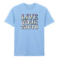 Live Your Truth Vivid Holographic Slogan Unisex T-Shirt Pride Day LGBTQ