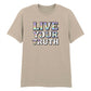 Live Your Truth Vivid Holographic Slogan Unisex T-Shirt Pride Day LGBTQ