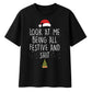 Look At Me Being All Festive And Shit Christmas Oversized T-Shirt