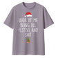 Look At Me Being All Festive And Shit Christmas Oversized T-Shirt