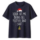 Look At Me Being All Festive And Shit Christmas Oversized T-Shirt