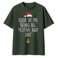 Look At Me Being All Festive And Shit Christmas Oversized T-Shirt