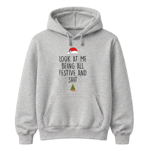 Look At Me Being All Festive Sarcastic Christmas Unisex Hoodie