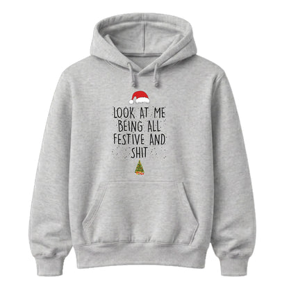 Look At Me Being All Festive Sarcastic Christmas Unisex Hoodie