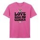 Love Has No Gender Bold Typography Unisex T Shirt Happy Pride Day