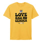 Love Has No Gender Bold Typography Unisex T Shirt Happy Pride Day