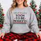 Soon to Be Merry'd Christmas Sweatshirt | Matching Couple Christmas Sweater