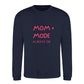 MOM MODE Always On Mothers Day Printed Unisex Sweatshirt