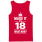Made It To 18 What Now 18th Birthday Men Tank Top