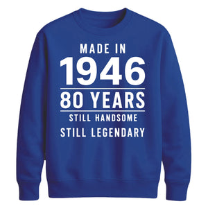 Made in 1946 Still Handsome 80th Birthday Unisex Sweatshirt