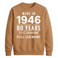 Made in 1946 Still Handsome 80th Birthday Unisex Sweatshirt