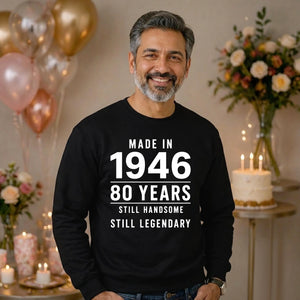 Made in 1946 Still Handsome 80th Birthday Unisex Sweatshirt