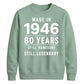 Made in 1946 Still Handsome 80th Birthday Unisex Sweatshirt