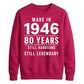 Made in 1946 Still Handsome 80th Birthday Unisex Sweatshirt