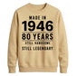 Made in 1946 Still Handsome 80th Birthday Unisex Sweatshirt