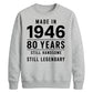 Made in 1946 Still Handsome 80th Birthday Unisex Sweatshirt