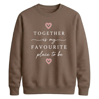 Sweet Together Favourite Place For him For her gift sweatshirt