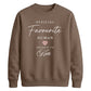Chic Favourite Human Personalised For him For her gift sweatshirt