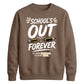 Fun School's Out Forever School Leavers Sweatshirt