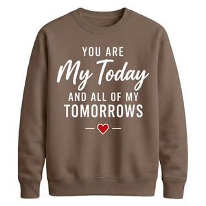 Romantic Couples My Today For him For her gift sweatshirt