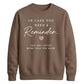 Inspirational Reminder Quote For him For her gift sweatshirt