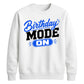 Mode On Birthday Unisex Sweatshirt