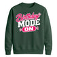Mode On Birthday Unisex Sweatshirt