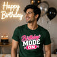 Mode On Birthday Unisex T-Shirt