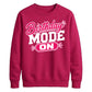 Mode On Birthday Unisex Sweatshirt