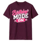 Mode On Birthday Unisex T-Shirt