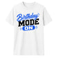 Mode On Birthday Unisex T-Shirt