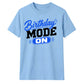 Mode On Birthday Unisex T-Shirt