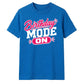 Mode On Birthday Unisex T-Shirt