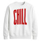 Modern Elongated Chill Slogan Print Unisex Sweatshirt