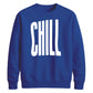 Modern Elongated Chill Slogan Print Unisex Sweatshirt