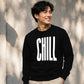 Modern Elongated Chill Slogan Print Unisex Sweatshirt