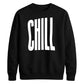 Modern Elongated Chill Slogan Print Unisex Sweatshirt