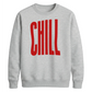 Modern Elongated Chill Slogan Print Unisex Sweatshirt