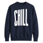Modern Elongated Chill Slogan Print Unisex Sweatshirt