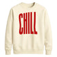 Modern Elongated Chill Slogan Print Unisex Sweatshirt