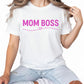Mom Boss Mother's Day Printed Unisex Tshirt