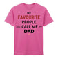 My Favourite People Call Dad Father's Day Printed Unisex T-Shirt