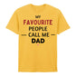 My Favourite People Call Dad Father's Day Printed Unisex T-Shirt