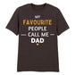 My Favourite People Call Dad Father's Day Printed Unisex T-Shirt