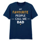 My Favourite People Call Dad Father's Day Printed Unisex T-Shirt